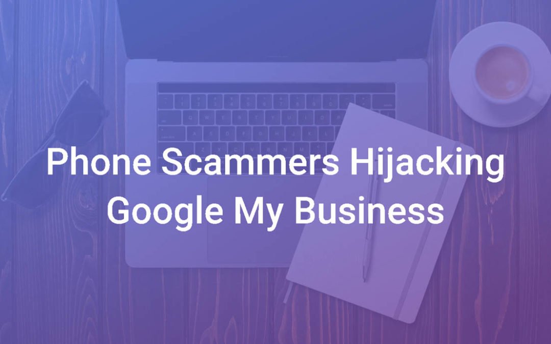 Premium Rate Phone Number Scam Hijacks Google My Business